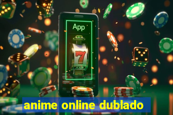 anime online dublado